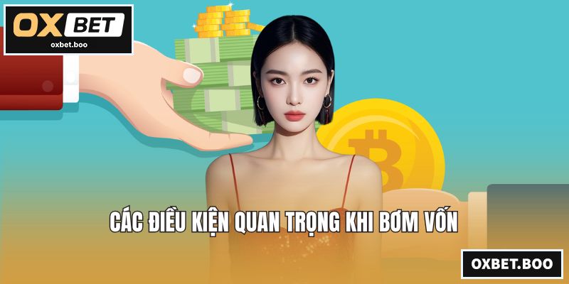 Các điều kiện quan trọng khi bơm vốn