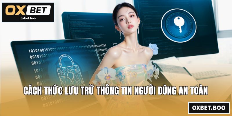 Cách thức lưu trữ thông tin người dùng an toàn