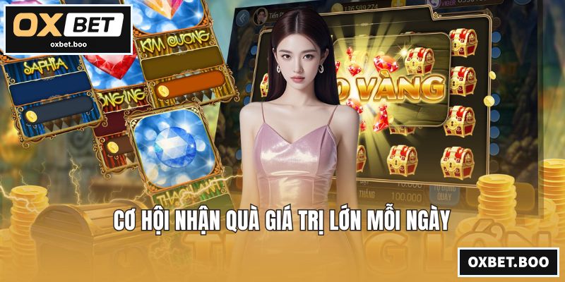 Cơ hội nhận quà giá trị lớn mỗi ngày