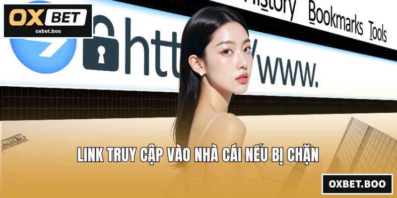 Link truy cập vào nhà cái nếu bị chặn