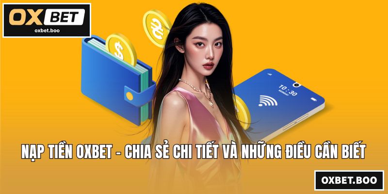 Nạp Tiền OXBET